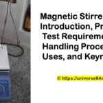 Magnetic Stirrer- Introduction, Principle, Test Requirements, Handling Procedure, Uses, and Keynote_